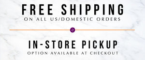 Free Shipping on all US/Domestic Orders or In-Store Pickup Option Available at Checkout